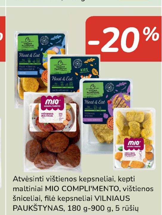 Atvėsinti vištienos kepsneliai, kepti maltiniai MIO COMPLI'MENTO, vištienos šniceliai, filė kepsneliai VILNIAUS PAUKŠTYNAS, 180 g-900 g