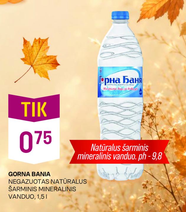 GORNA BANIA NEGAZUOTAS NATŪRALUS ŠARMINIS MINERALINIS VANDUO, 1.5 l