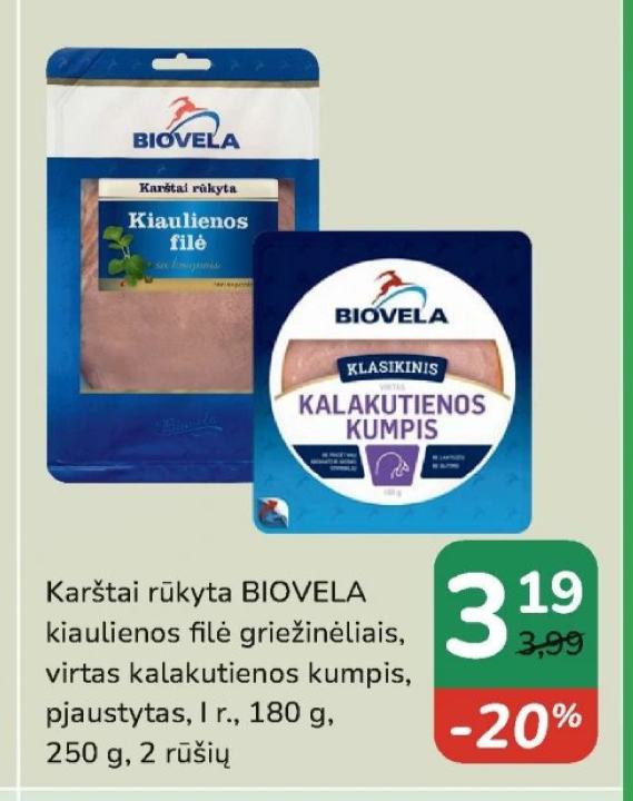 Karštai rūkyta BIOVELA kiaulienos filė griežinėliais, virtas kalakutienos kumpis, pjaustytas, I r., 180 g