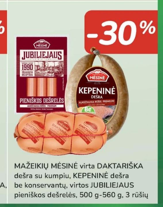 MAŽEIKIŲ MĖSINĖ virta DAKTARIŠKA dešra su kumpiu, KEPENINĖ dešra be konservantų, virtos JUBILIEJAUS pieniškos dešrelės, 500 g-560 g