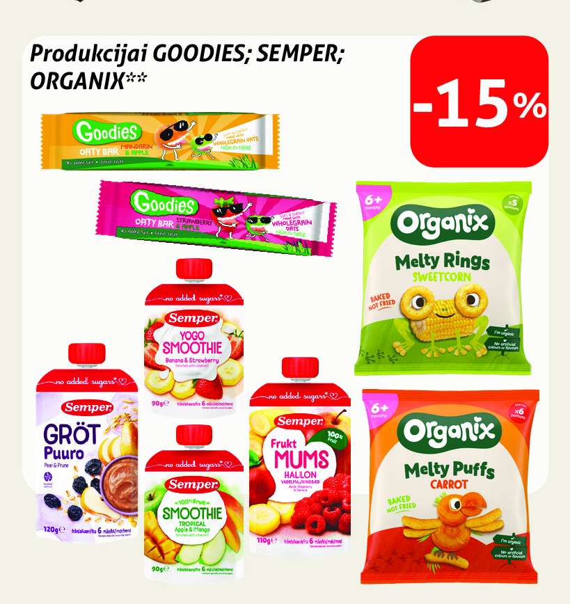 Produkcijai GOODIES; SEMPER; ORGANIX