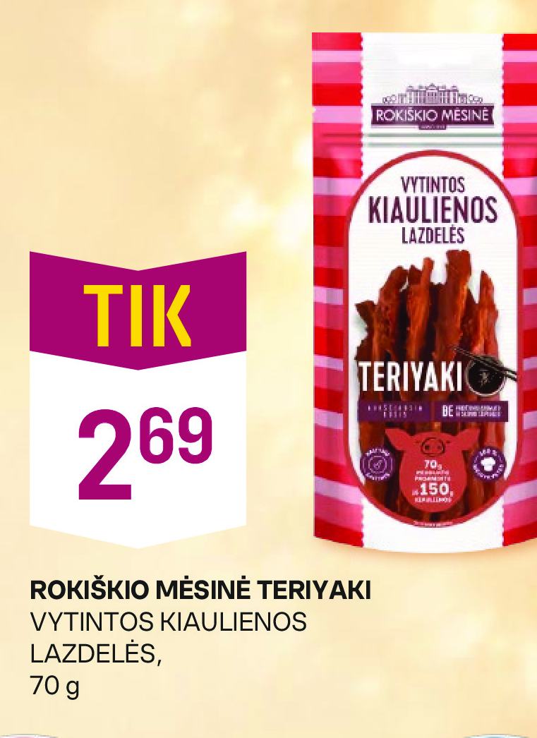 ROKIŠKIO MĖSINĖ TERIYAKI, 70 g
