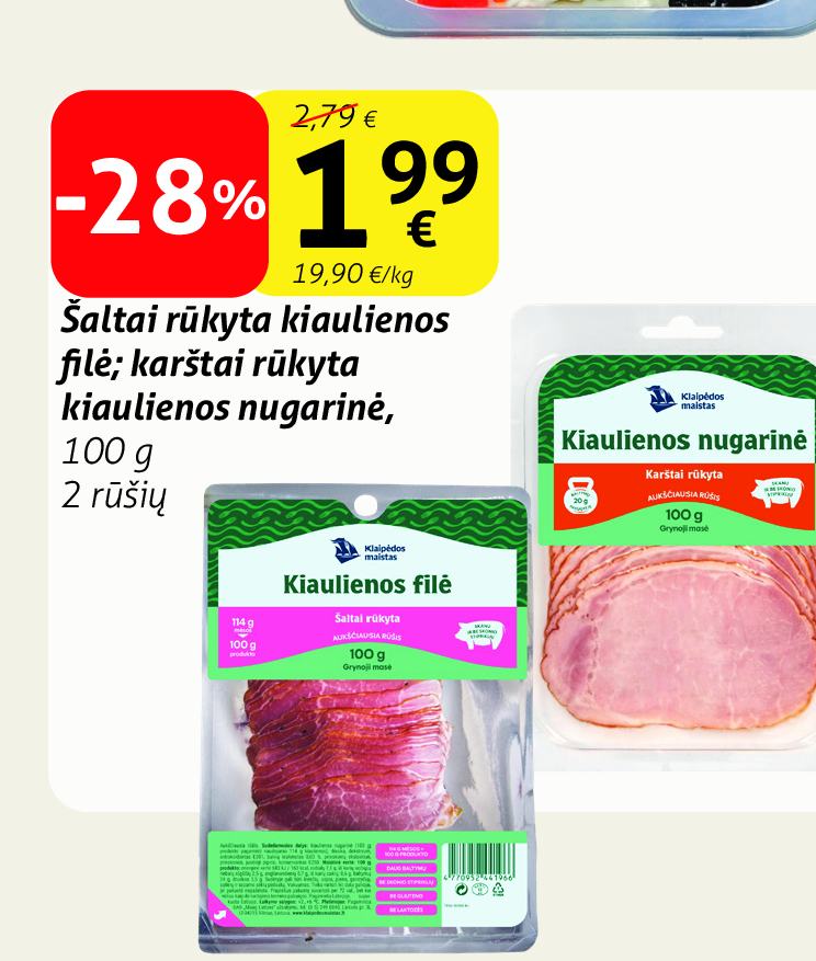 Šaltai rūkyta kiaulienos filė; karštai rūkyta kiaulienos nugarinė, 100 g