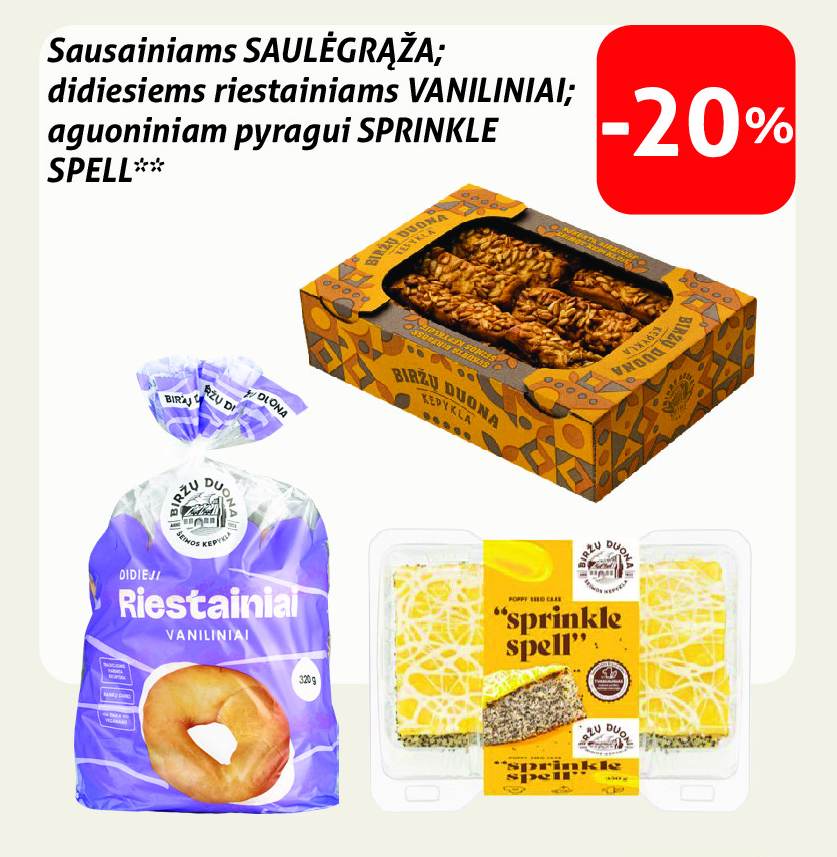 Sausainiams SAULĖGRĄŽA; didiesiems riestainiams VANILINIAI; aguoniniam pyragui SPRINKLE SPELL