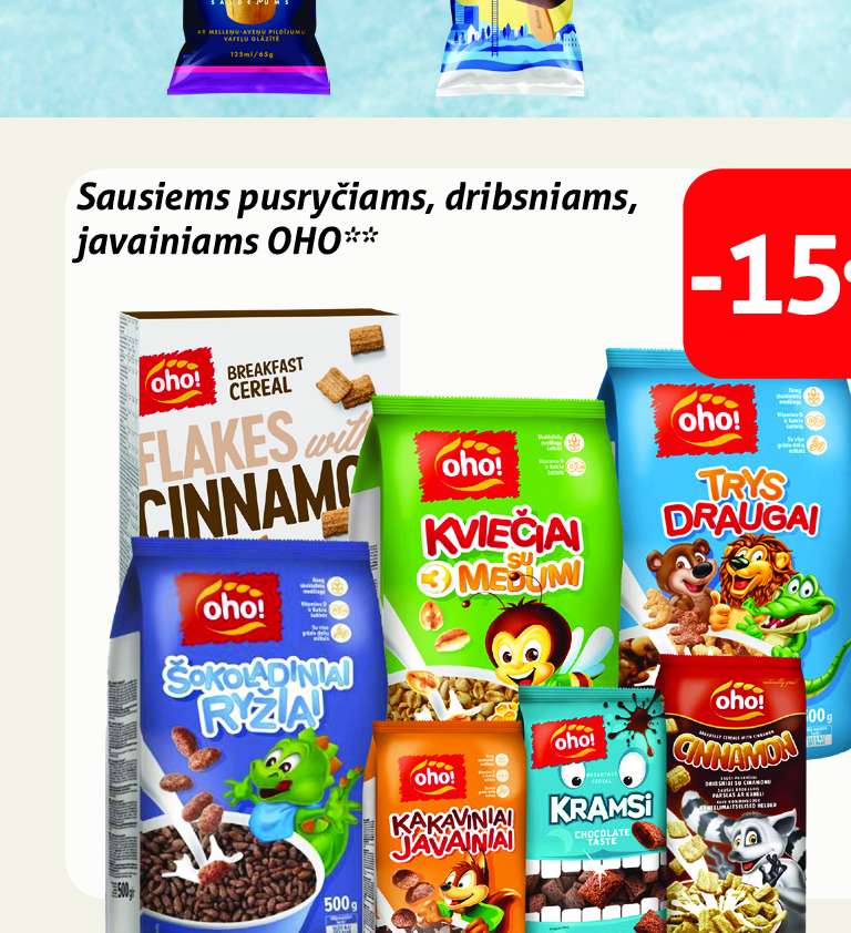 Sausiems pusryčiams, dribsniams, javainiams OHO