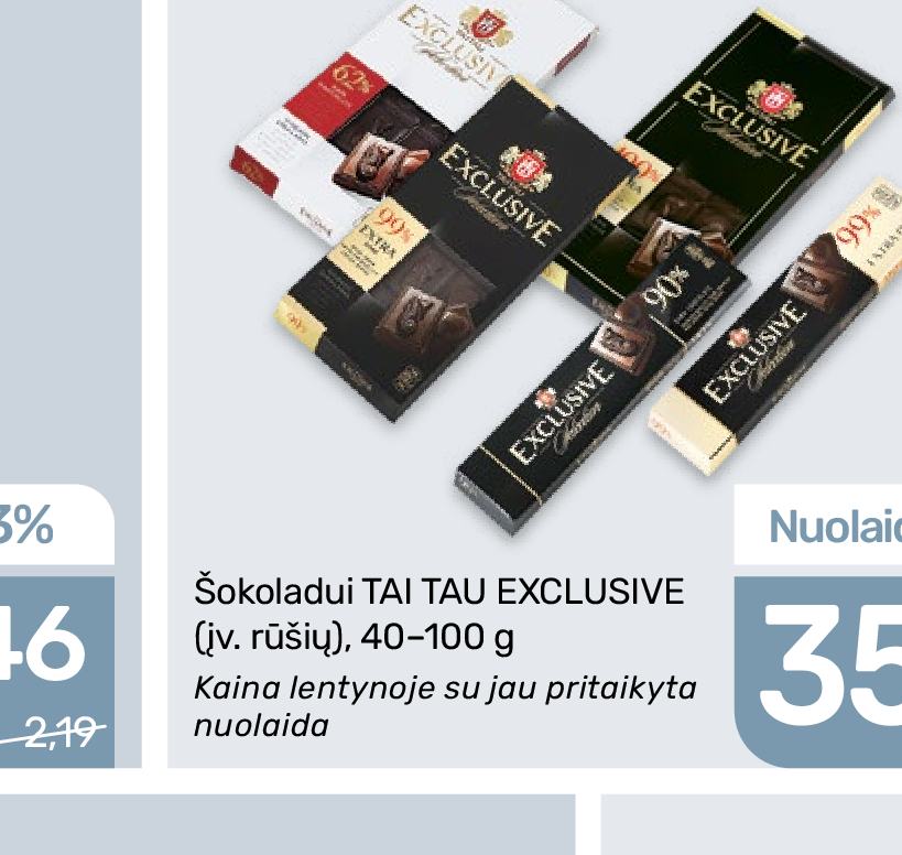 Šokoladui TAI TAU EXCLUSIVE (įv. rūšių), 100 g