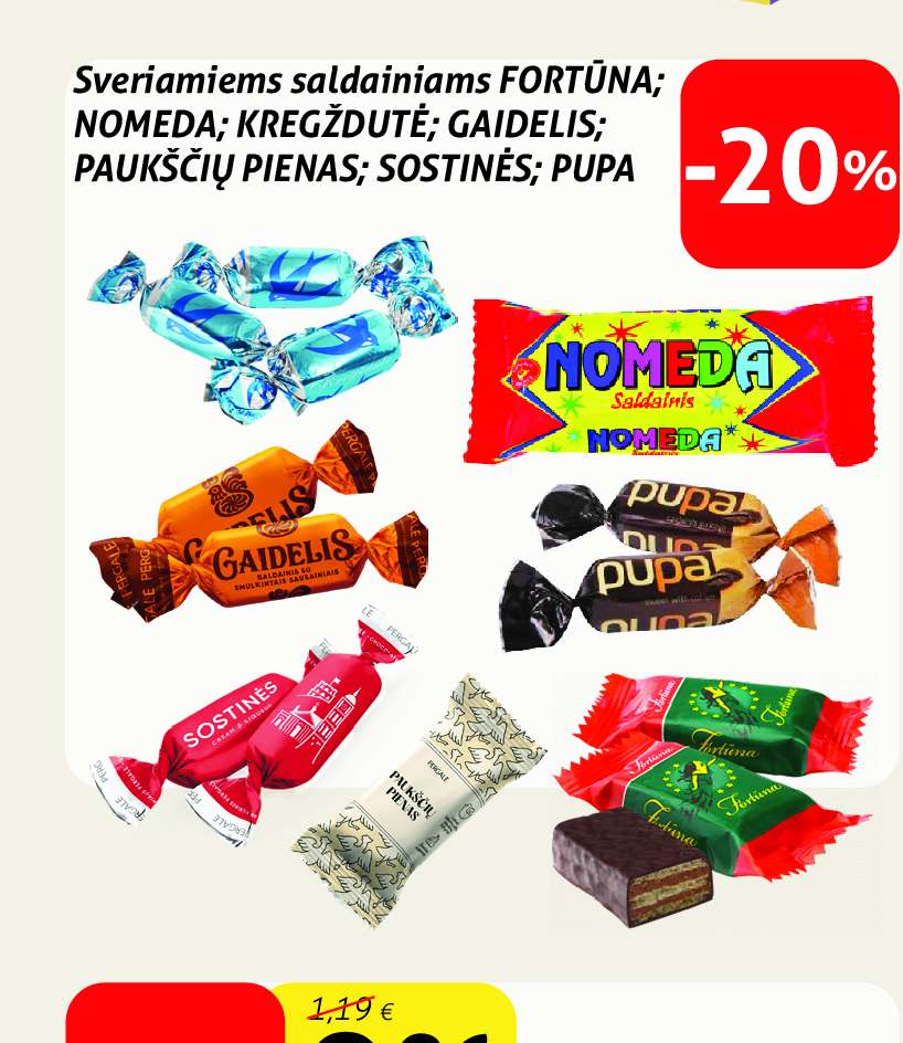 Sveriamiems saldainiams FORTŪNA; NOMEDA; KREGŽDUTĖ; GAIDELIS; PAUKŠČIŲ PIENAS; SOSTINĖS; PUPA