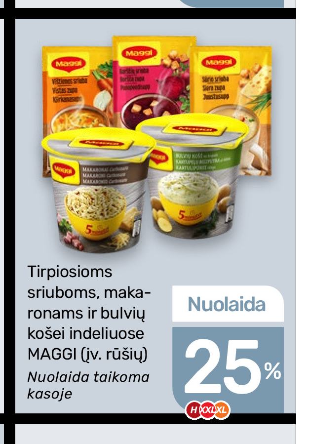 Tirpioms sriuboms, makaronams ir bulvių košei indeliuose MAGGI