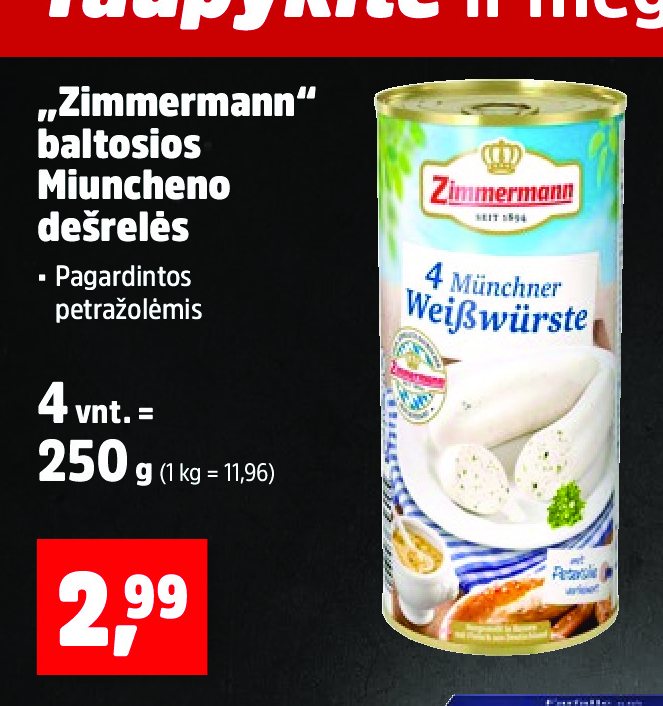 „Zimmermann“ baltosios Miuncheno dešrelės, 4 vnt