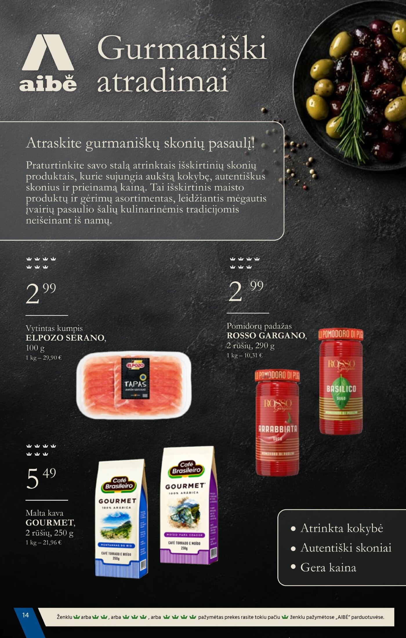 Naujas Aibė nuolaidų leidinys - Mes – Jūsų kaimynai! Nr.19 – 15 puslapis: Vytintas kumpis ELPOZO SERANO, 100 g, Pomidorų padažas ROSSO GARGANO, 290 g, Malta kava GOURMET, 250 g