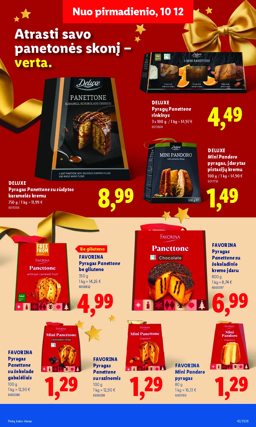 Naujas Lidl nuolaidų leidinys - MAISTO PREKIŲ PASIŪLYMAI Nr.42 – 21 puslapis: DELUXE Pyragas Panettone su sūdytos karamelės kremu, 750 g, DELUXE Pyragų Panettone rinkinys, 3 x 100 g, DELUXE Mini Pandoro pyragas, įdarytas pistacijų kremu, 100 g