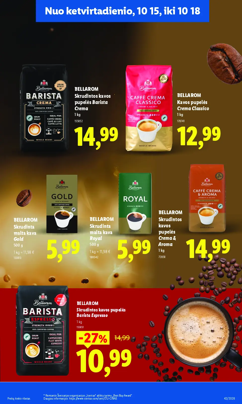 Naujas Lidl nuolaidų leidinys - MAISTO PREKIŲ PASIŪLYMAI Nr.42 – 43 puslapis: BELLAROM Skrudintos kavos pupelės Barista Crema, 1 kg, BELLAROM Kavos pupelės Crema Classico, 1 kg, BELLAROM Skrudinta malta kava Gold, 500 g