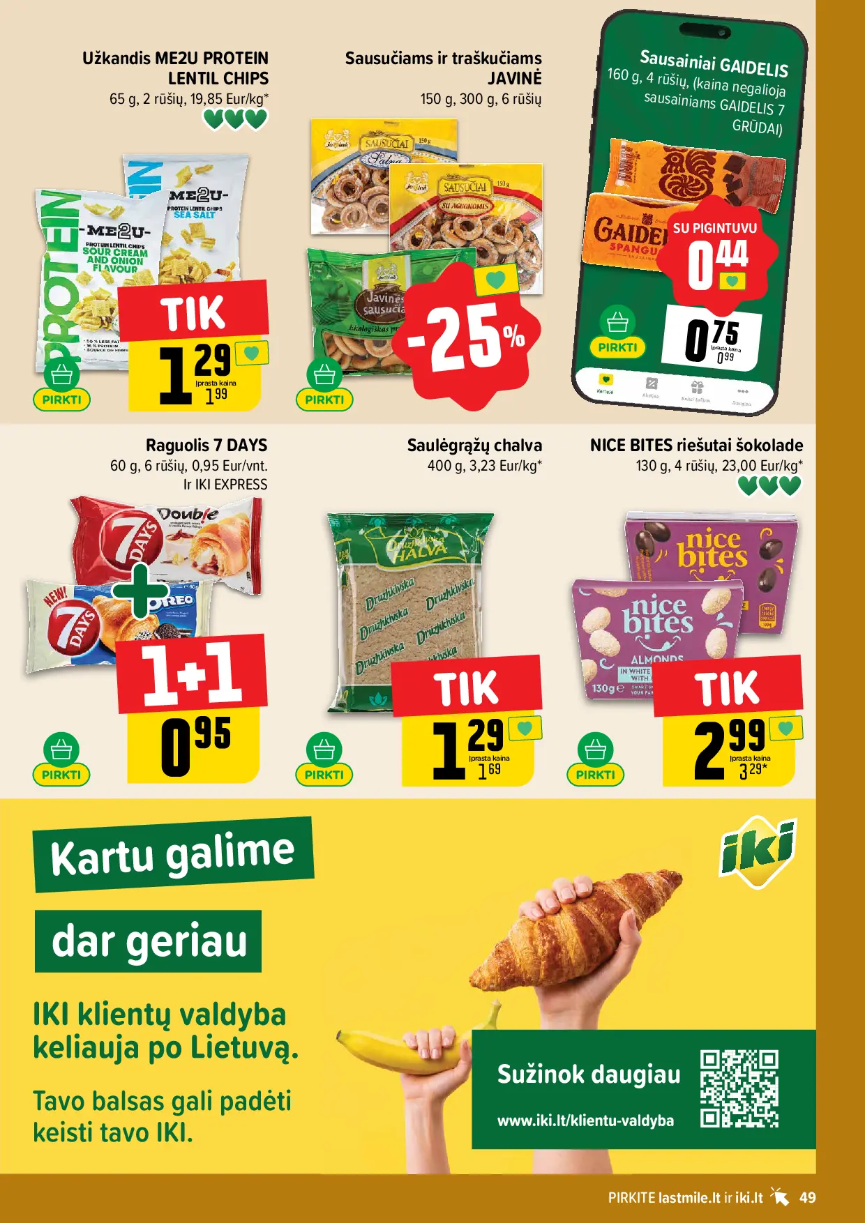IKI Kainų leidinys Nr. 42 – 49 puslapis: Užkandis ME2U PROTEIN LENTIL CHIPS, 65 g, Raguolis 7 DAYS, 60 g, Sausučiams ir traškučiams JAVINĖ, 150 g