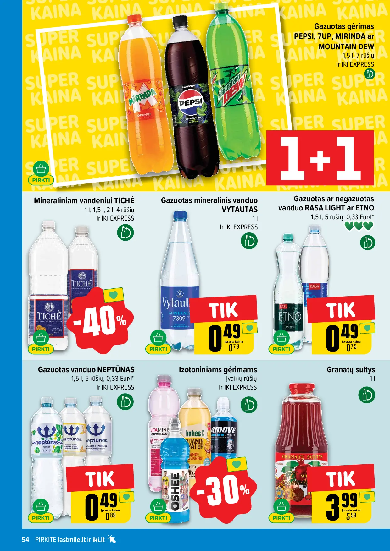 IKI Kainų leidinys Nr. 42 – 54 puslapis: Mineraliniam vandeniui TICHĖ, 1 l, Gazuotas ar negazuotas vanduo RASA LIGHT ar ETNO, 1.5 l, Gazuotas vanduo NEPTŪNAS, 1.5 l