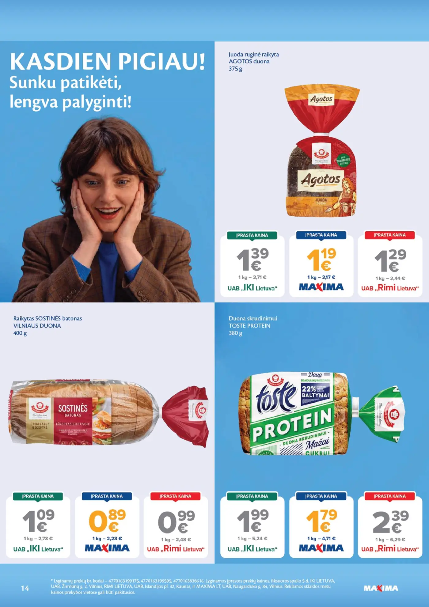 Naujas Maxima nuolaidų leidinys - AČIŪ savaitinis leidinys Nr. 42 – 14 puslapis: Juoda ruginė raikyta AGOTOS duona, 375 g, Raikytas SOSTINĖS batonas VILNIAUS DUONA, 400 g, Duona skrudinimui TOSTE PROTEIN, 380 g