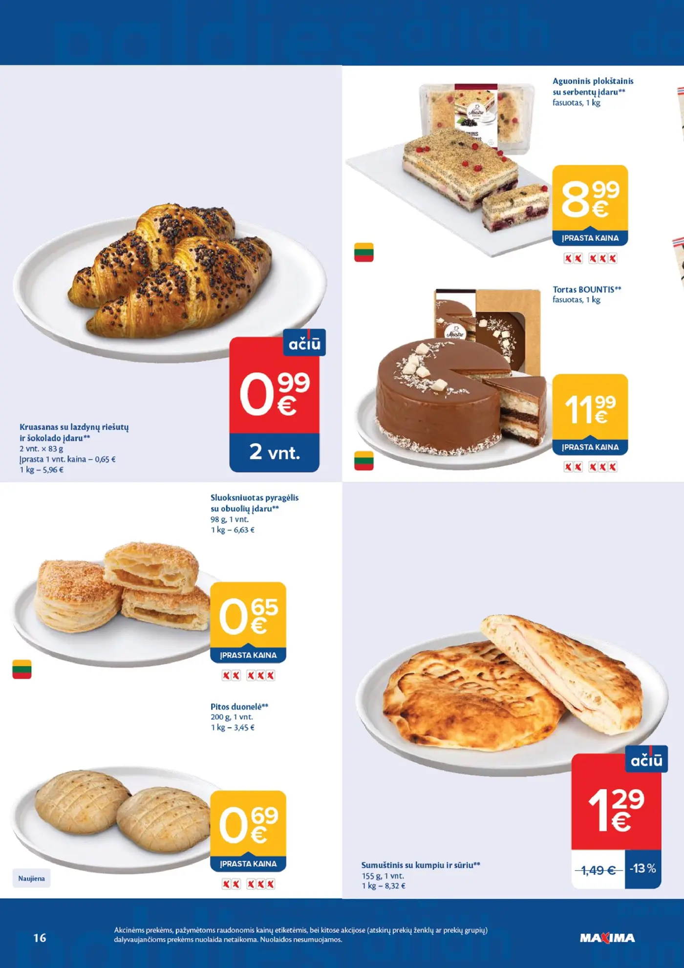 Naujas Maxima nuolaidų leidinys - AČIŪ savaitinis leidinys Nr. 42 – 16 puslapis: Aguoninis plokštainis su serbentų įdaru, 1 kg, Tortas BOUNTIS, 1 kg, Kruasanas su lazdynų riešutų ir šokolado įdaru, 2 vnt