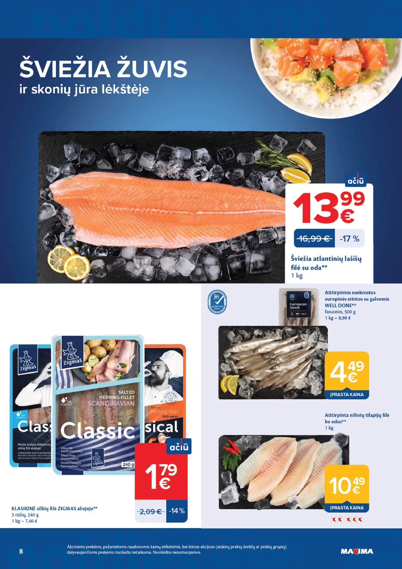 Naujas Maxima nuolaidų leidinys - AČIŪ savaitinis leidinys Nr. 42 – 8 puslapis: Šviežia atlantinių lašišų filė, su oda, 1 kg, Atitirpintos neskrostos europinės stintos su galvomis WELL DONE, 500 g, KLASIKINĖ silkių filė ZIGMAS aliejuje, 240 g
