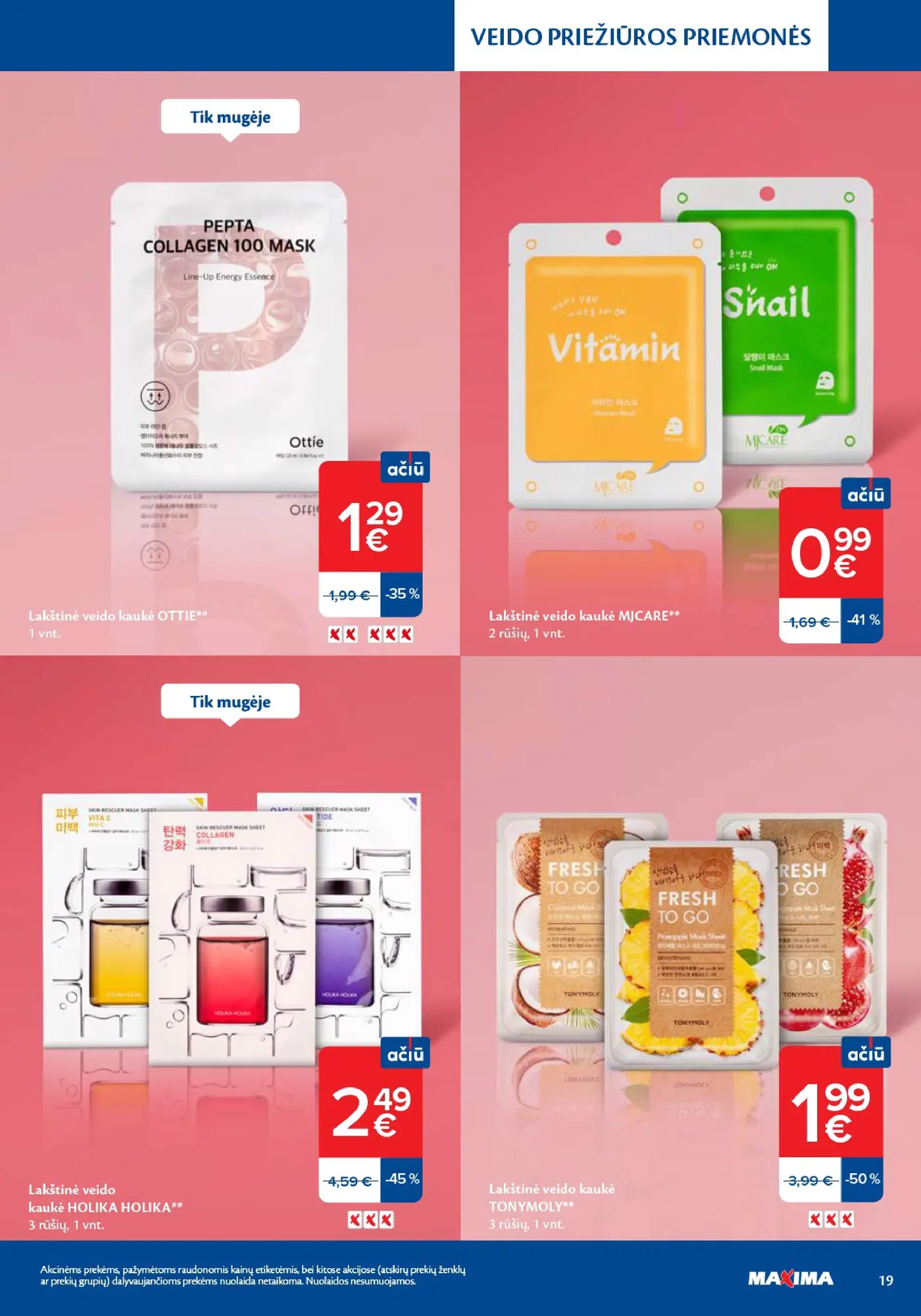 Naujas Maxima nuolaidų leidinys - Grožio mugė – 19 puslapis: Lakštinė veido kaukė MJCARE, 1 vnt, Lakštinė veido kaukė OTTIE, 1 vnt, Lakštinė veido kaukė HOLIKA HOLIKA, 1 vnt