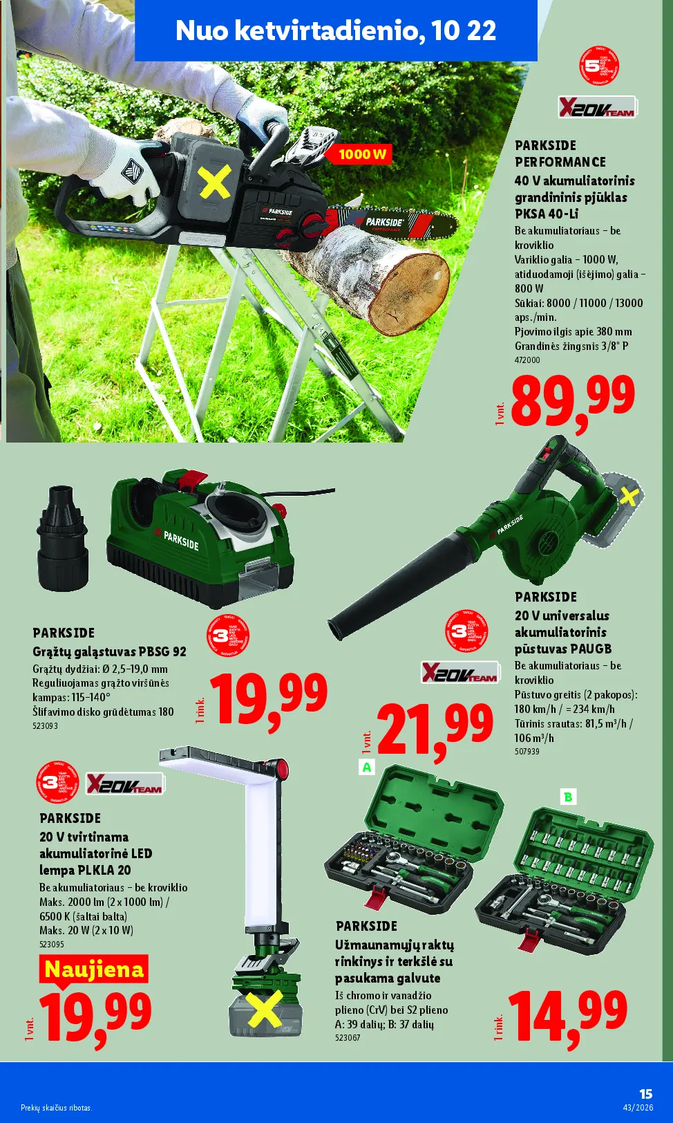 Naujas Lidl nuolaidų leidinys - NE MAISTO PREKIŲ PASIŪLYMAI Nr.43 – 15 puslapis: PARKSIDE PERFORMANCE 40 V akumuliatorinis grandininis pjūklas PKSA 40-Li, 380 mm, PARKSIDE Grąžtų galąstuvas PBSG 95, 19.0 mm, PARKSIDE 20 V universalus akumuliatorinis pūstuvas PAUGB, 180 km