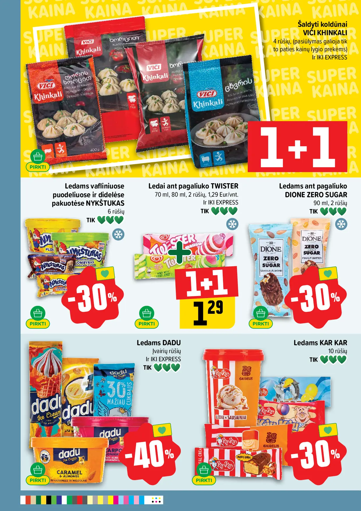 IKI Kainų leidinys Nr. 43 – 22 puslapis: Ledams vafliniuose puodeliuose ir didelėse pakuotėse NYKŠTUKAS, Ledams ant pagaliuko DIONE ZERO SUGAR, 90 ml, Ledams DADU