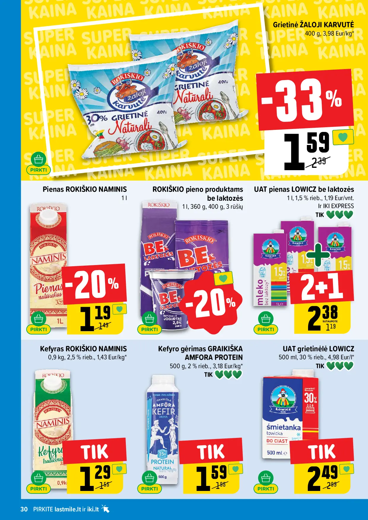 IKI Kainų leidinys Nr. 43 – 30 puslapis: ROKIŠKIO pieno produktams be laktozės, 1 l, Kefyras NAMINIS, 2,5% rieb., 0.9 kg, Kefyro gėrimas GRAIKIŠKA AMFORA PROTEIN, 500 g