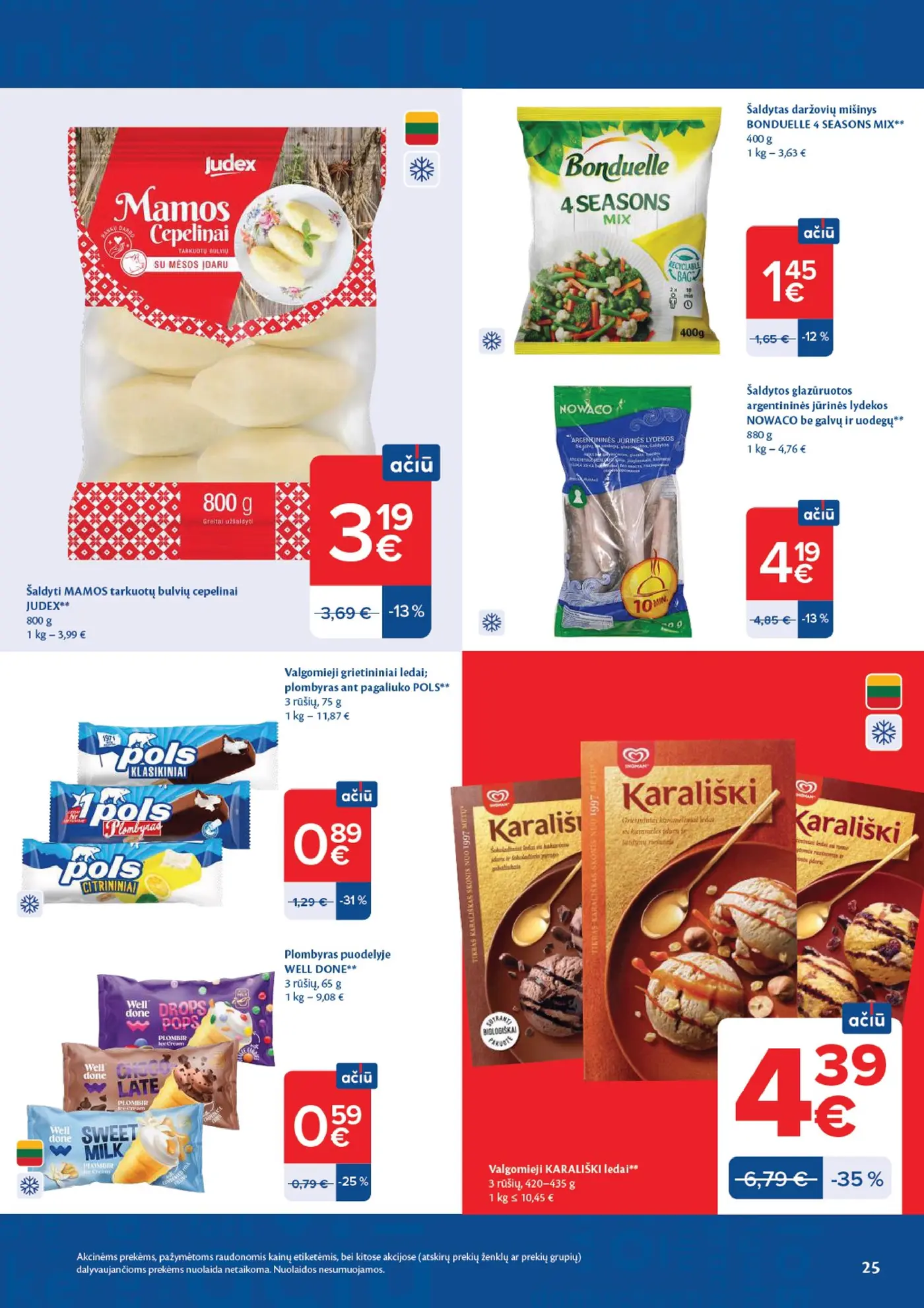 Naujas Maxima nuolaidų leidinys - AČIŪ savaitinis leidinys Nr. 43 – 25 puslapis: Šaldyti MAMOS tarkuotų bulvių cepelinai JUDEX, 800 g, Šaldytas daržovių mišinys BONDUELLE 4 SEASONS MIX, 400 g, Šaldytos glazūruotos argentininės jūrinės lydekos NOWACO be galvų ir uodegų, 880 g