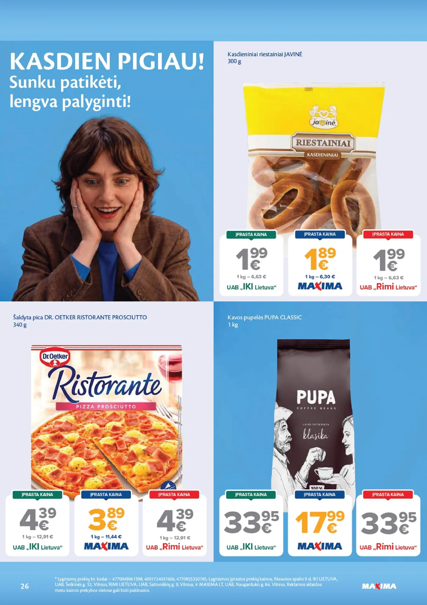 Naujas Maxima nuolaidų leidinys - AČIŪ savaitinis leidinys Nr. 43 – 26 puslapis: Kasdieniniai riestainiai JAVINĖ, 300 g, Šaldyta pica DR. OETKER RISTORANTE PROSCIUTTO, 340 g, Kavos pupelės PUPA CLASSIC, 1 kg