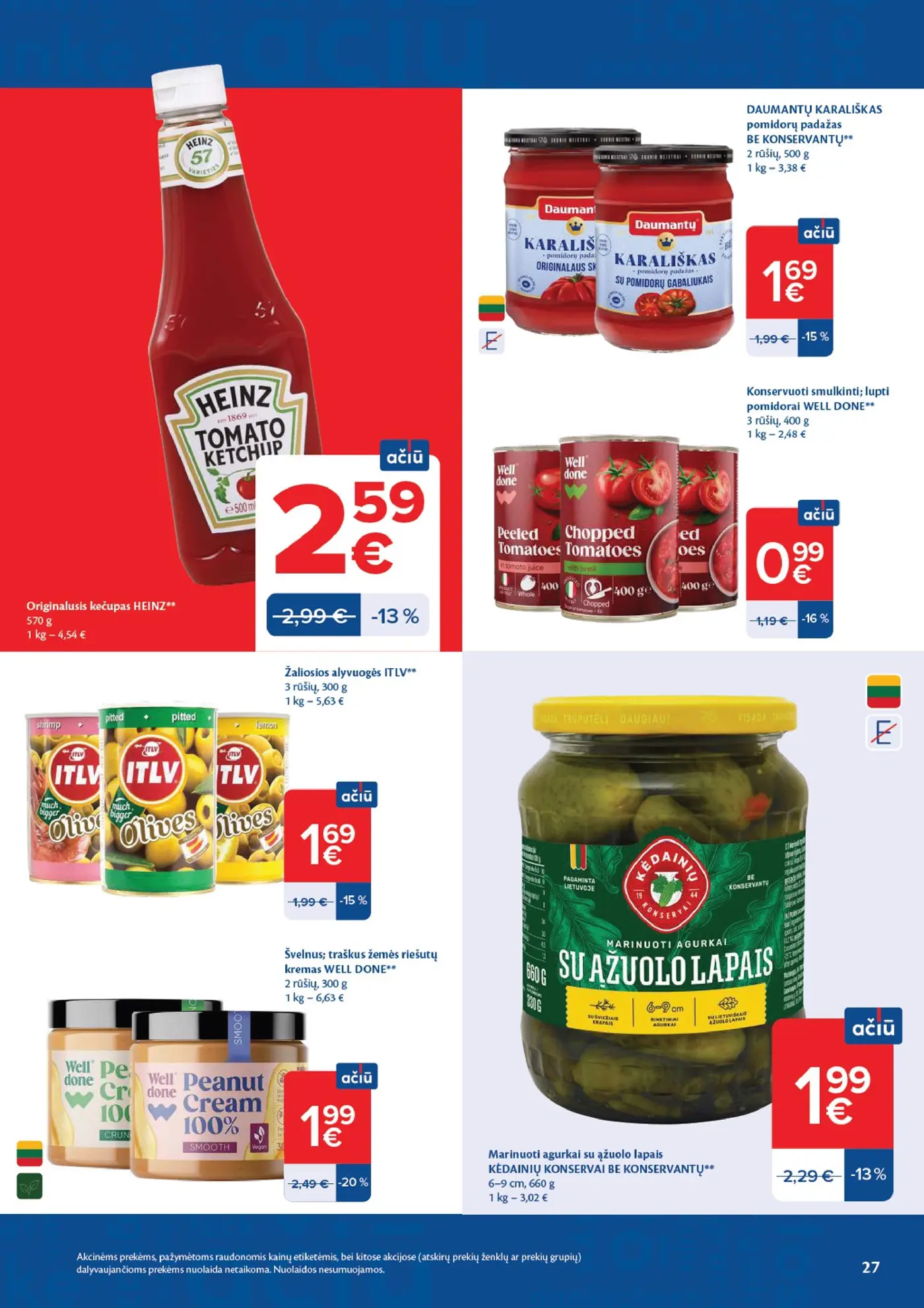 Naujas Maxima nuolaidų leidinys - AČIŪ savaitinis leidinys Nr. 43 – 27 puslapis: ORIGINALUSIS kečupas HEINZ, 570 g, DAUMANTŲ KARALIŠKAS pomidorų padažas BE KONSERVANTŲ, 500 g, Konservuoti smulkinti lupti pomidorai WELL DONE, 400 g