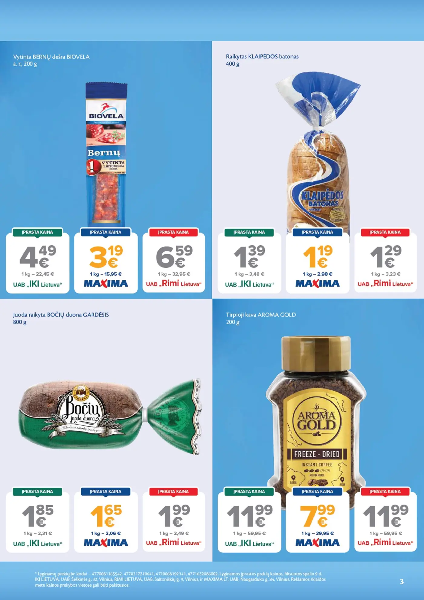 Naujas Maxima nuolaidų leidinys - AČIŪ savaitinis leidinys Nr. 43 – 3 puslapis: BIOVELA Vytinta dešra Bernų, 200 g, KLAIPĖDOS raikytas batonas, 400 g, Juoda raikyta BOČIŲ duona GARDĖSIS, 800 g