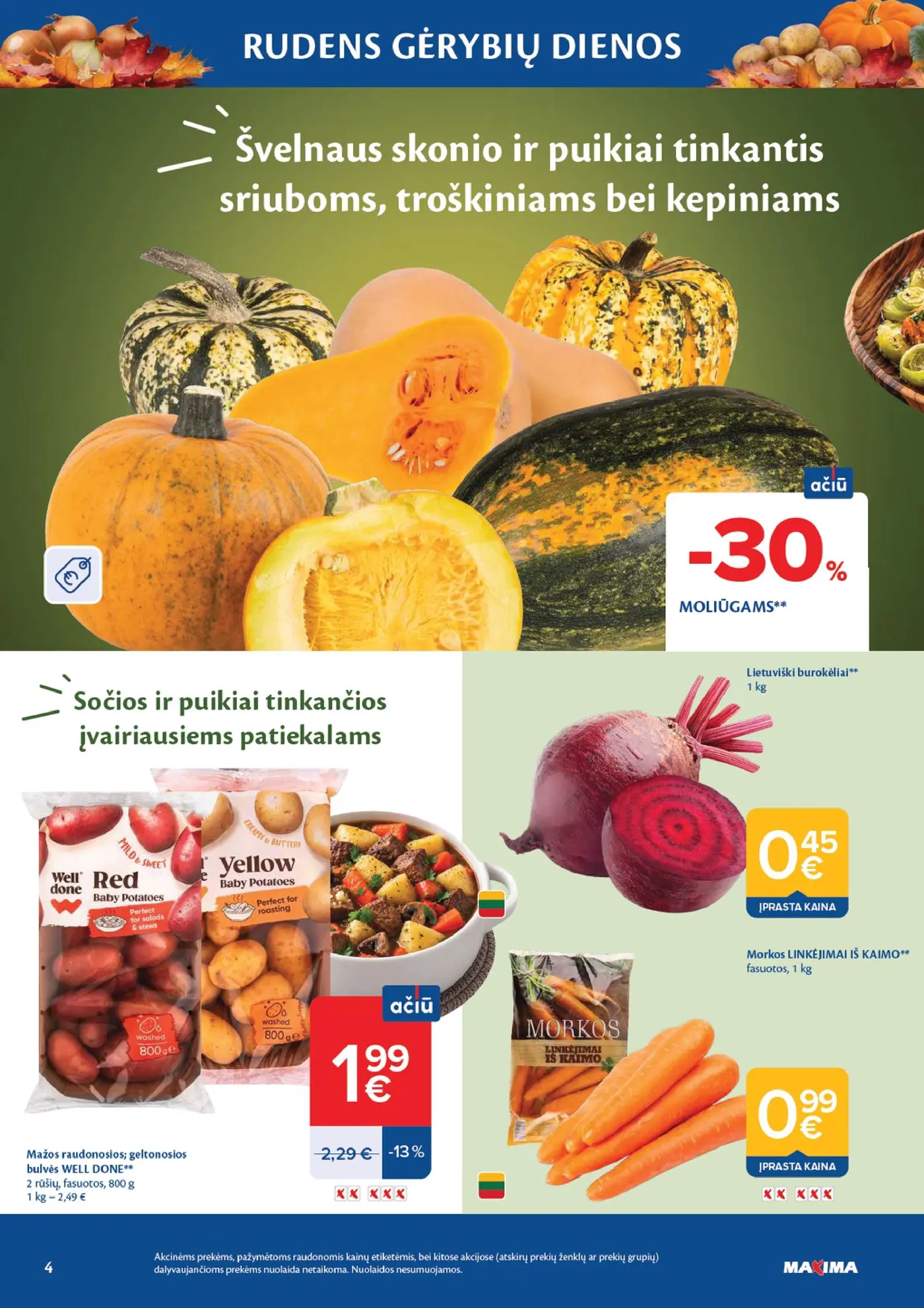 Naujas Maxima nuolaidų leidinys - AČIŪ savaitinis leidinys Nr. 43 – 4 puslapis: Moliūgams, Mažos raudonosios; geltonosios bulvės WELL DONE, 800 g, Lietuviški burokėliai, 1 kg