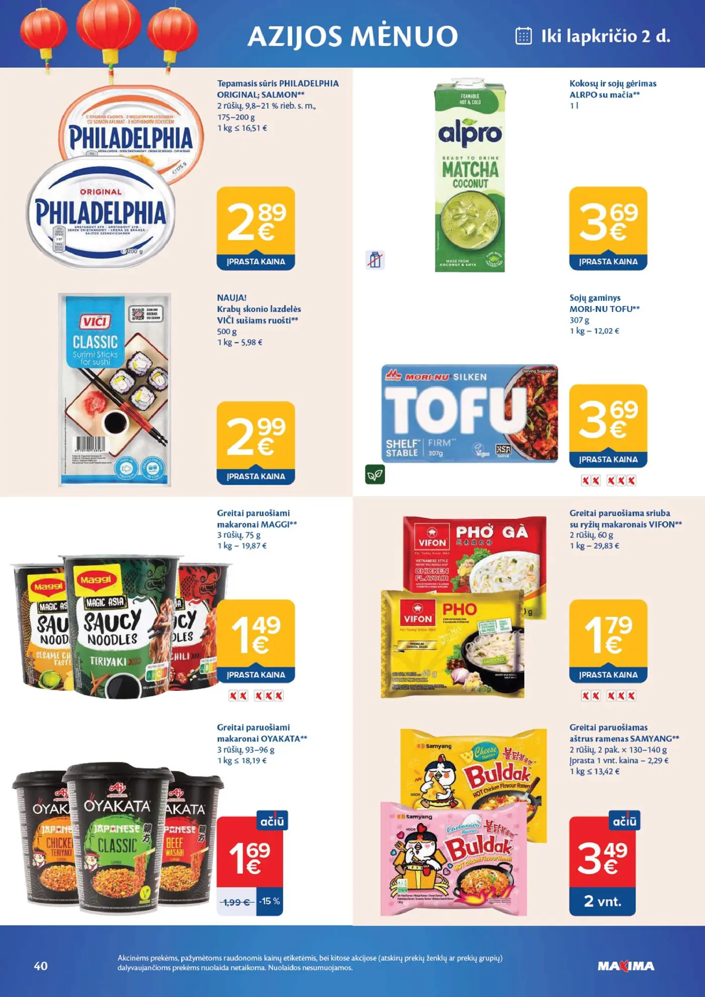 Naujas Maxima nuolaidų leidinys - AČIŪ savaitinis leidinys Nr. 43 – 40 puslapis: Tepamasis sūris PHILADELPHIA ORIGINAL; SALMON, 200 g, Kokosų ir sojų gėrimas ALPRO su mačia, 1 l, Krabų skonio lazdelės VIČI sušiams ruošti, 500 g