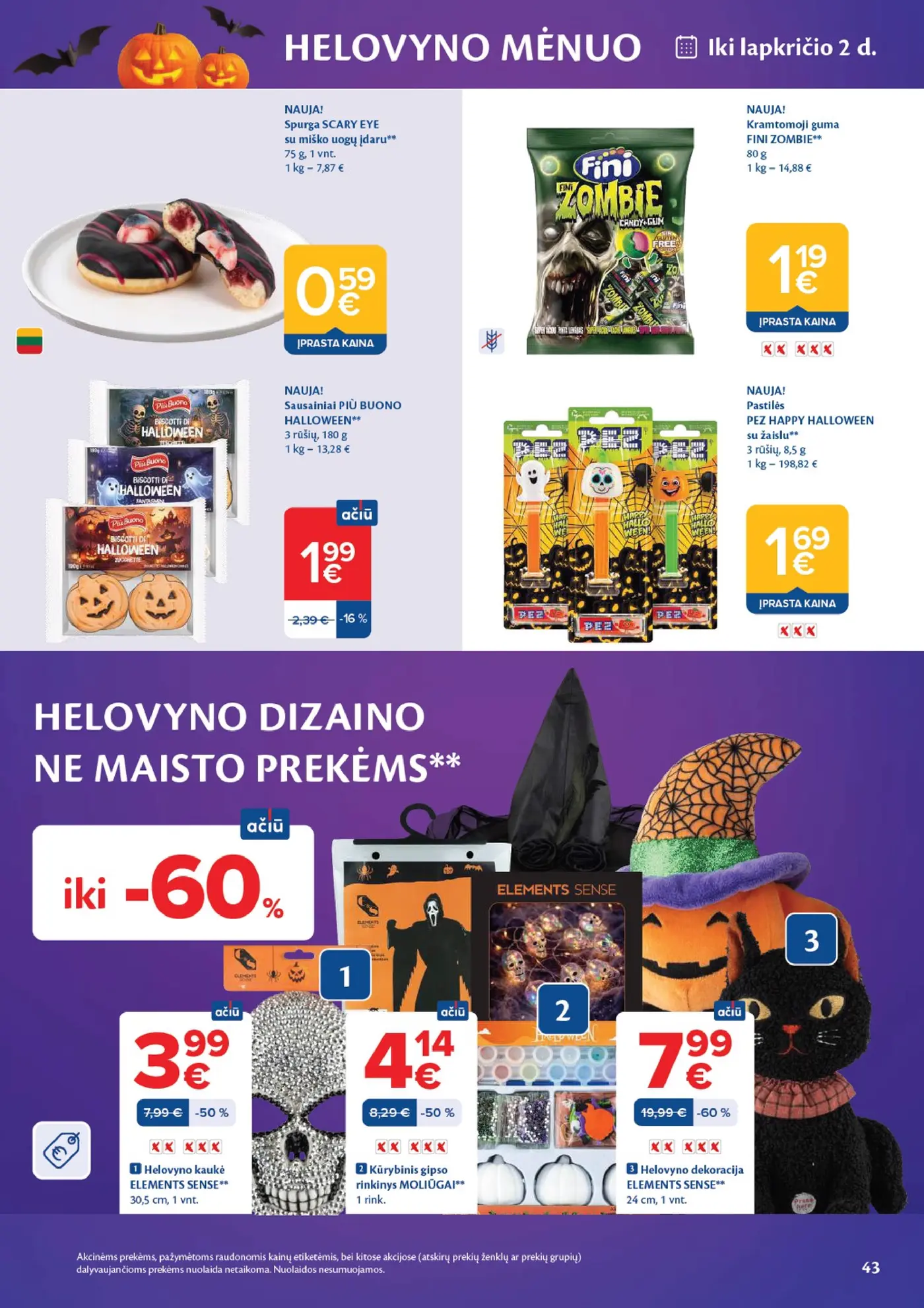 Naujas Maxima nuolaidų leidinys - AČIŪ savaitinis leidinys Nr. 43 – 43 puslapis: Spurga SCARY EYE, 75 g, Kramtomoji guma FINI ZOMBIE, 80 g, Sausainiai PIÙ BUONO HALLOWEEN, 180 g