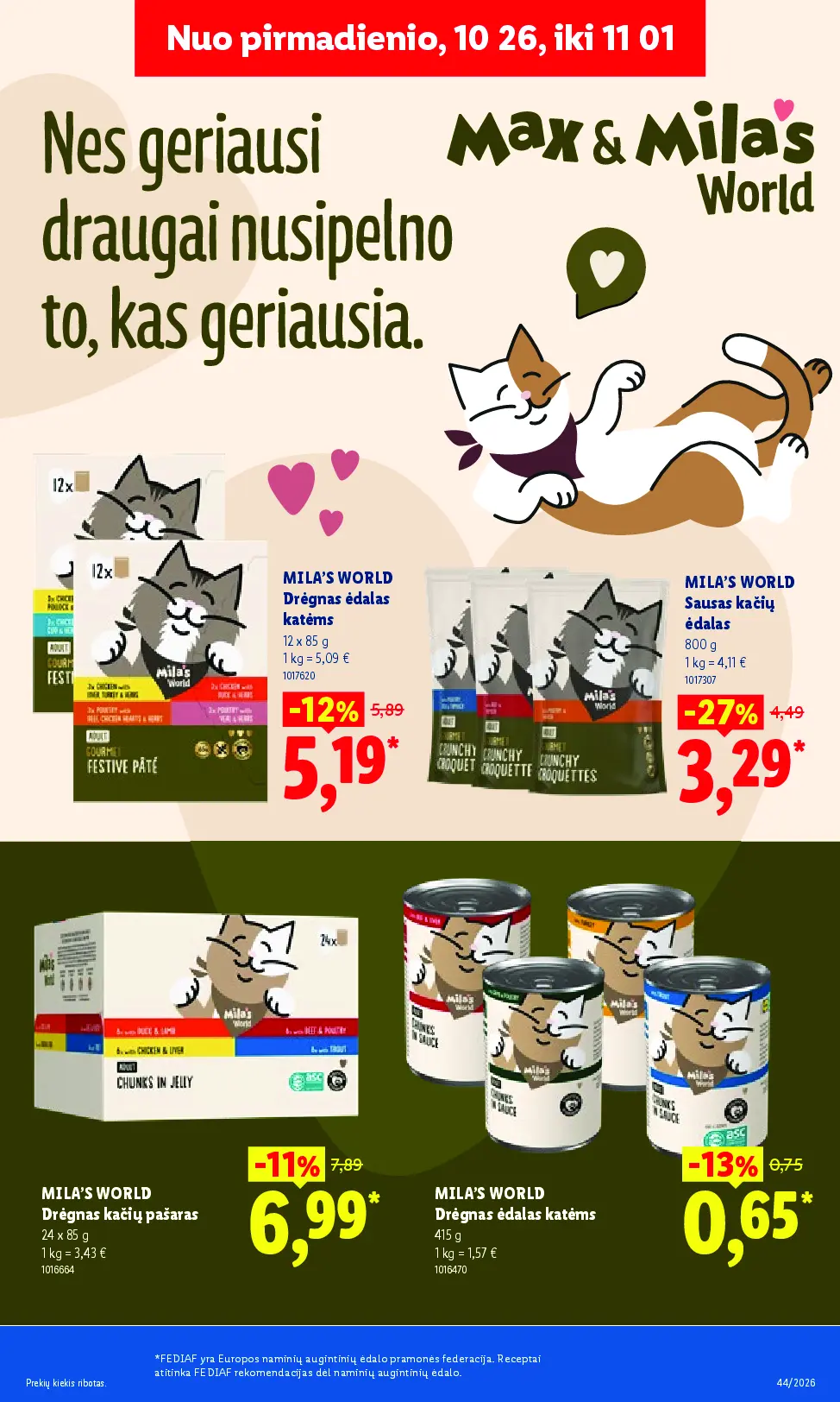 Naujas Lidl nuolaidų leidinys - MAISTO PREKIŲ PASIŪLYMAI Nr.44 – 20 puslapis: MILA'S WORLD Sausas kačių ėdalas, 800 g, MILA'S WORLD Drėgnas ėdalas katėms, 12 x 85 g, MILA'S WORLD Drėgnas kačių pašaras, 24 x 85 g