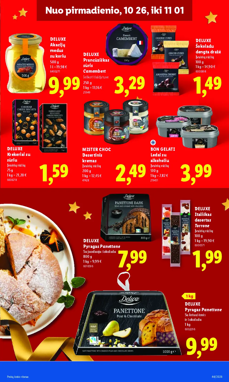Naujas Lidl nuolaidų leidinys - MAISTO PREKIŲ PASIŪLYMAI Nr.44 – 25 puslapis: DELUXE Akacijų medus su koriu, 500 g, DELUXE Prancūziškas sūris Camembert, 250 g, DELUXE Šokoladu dengta dražė, 100 g