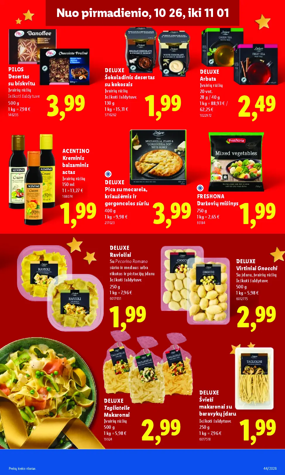 Naujas Lidl nuolaidų leidinys - MAISTO PREKIŲ PASIŪLYMAI Nr.44 – 27 puslapis: PILOS Desertas su biskvitu, 500 g, DELUXE Šokoladinis desertas su kokosais, 130 g, DELUXE Arbata, 20 vnt