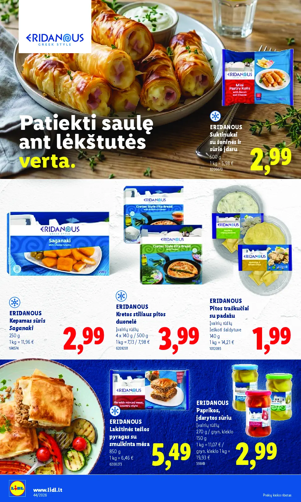Naujas Lidl nuolaidų leidinys - MAISTO PREKIŲ PASIŪLYMAI Nr.44 – 28 puslapis: ERIDANOUS Suktinukai su šoninės ir sūrio įdaru, 500 g, ERIDANOUS Kepamas sūris Saganaki, 250 g, ERIDANOUS Kretos stiliaus pitos duonelė, 4 x 140 g