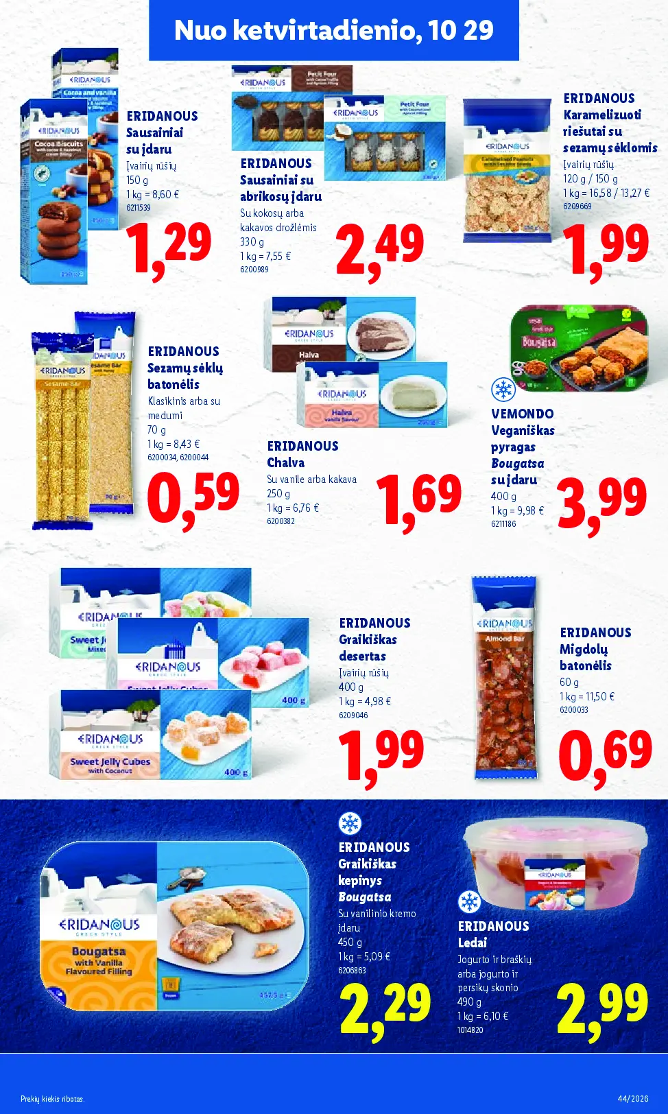 Naujas Lidl nuolaidų leidinys - MAISTO PREKIŲ PASIŪLYMAI Nr.44 – 33 puslapis: ERIDANOUS Sausainiai su įdaru, 150 g, ERIDANOUS Sausainiai su abrikosų įdaru, 330 g, ERIDANOUS Karamelizuoti riešutai su sezamų sėklomis, 120 g
