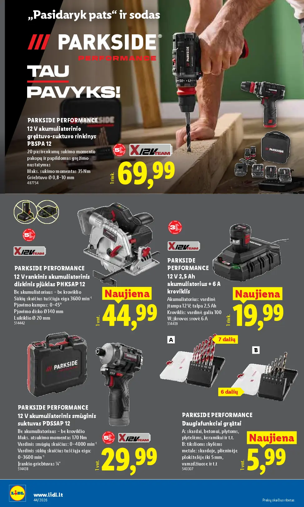 Naujas Lidl nuolaidų leidinys - NE MAISTO PREKIŲ PASIŪLYMAI Nr.44 – 14 puslapis: PARKSIDE PERFORMANCE 12 V akumuliatorinio gręžtuvo-suktuvo rinkinys PBSPA 12, 10 mm, PARKSIDE PERFORMANCE 12 V rankinis akumuliatorinis diskinis pjūklas PHKSAP 12, 140 mm, PARKSIDE PERFORMANCE 12 V 2,5 Ah akumuliatorius + 6 A kroviklis