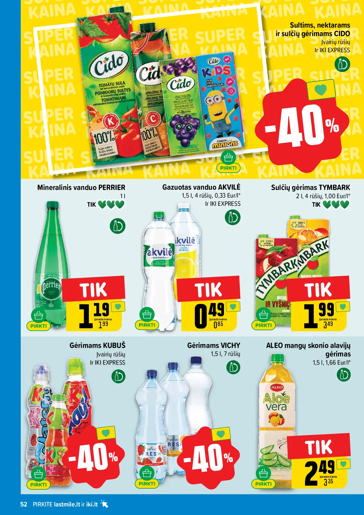 IKI Kainų leidinys Nr. 44 – 52 puslapis: Sultims, nektarams ir sulčių gėrimams CIDO, Gazuotas vanduo AKVILĖ, 1.5 l, TYMBARK sulčių gėrimai, 2 l