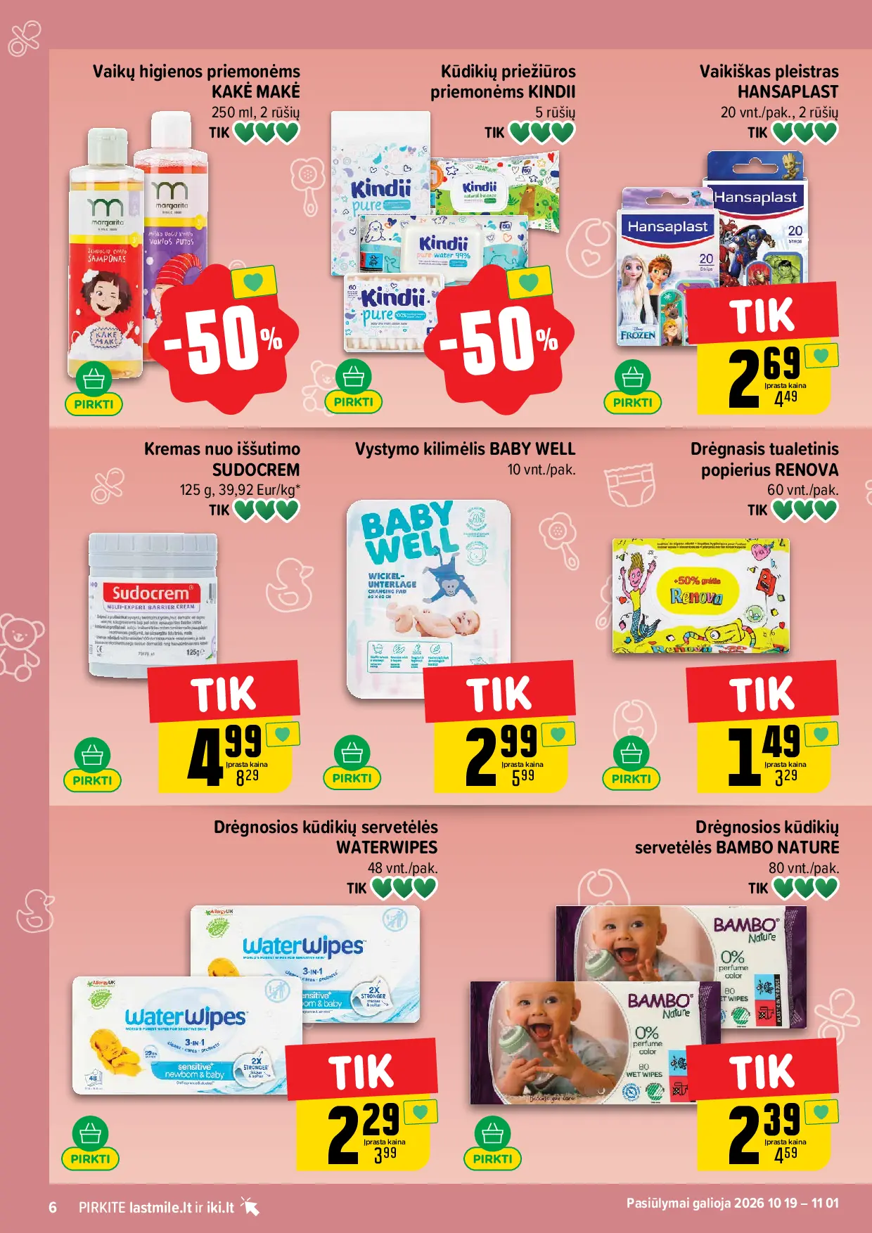 IKI Kainų leidinys Nr. 44 – 6 puslapis: Vaikų higienos priemonėms KAKĖ MAKĖ, 250 ml, Kūdikių priežiūros priemonėms KINDII, Vaikiškas pleistras HANSAPLAST, 20 vnt