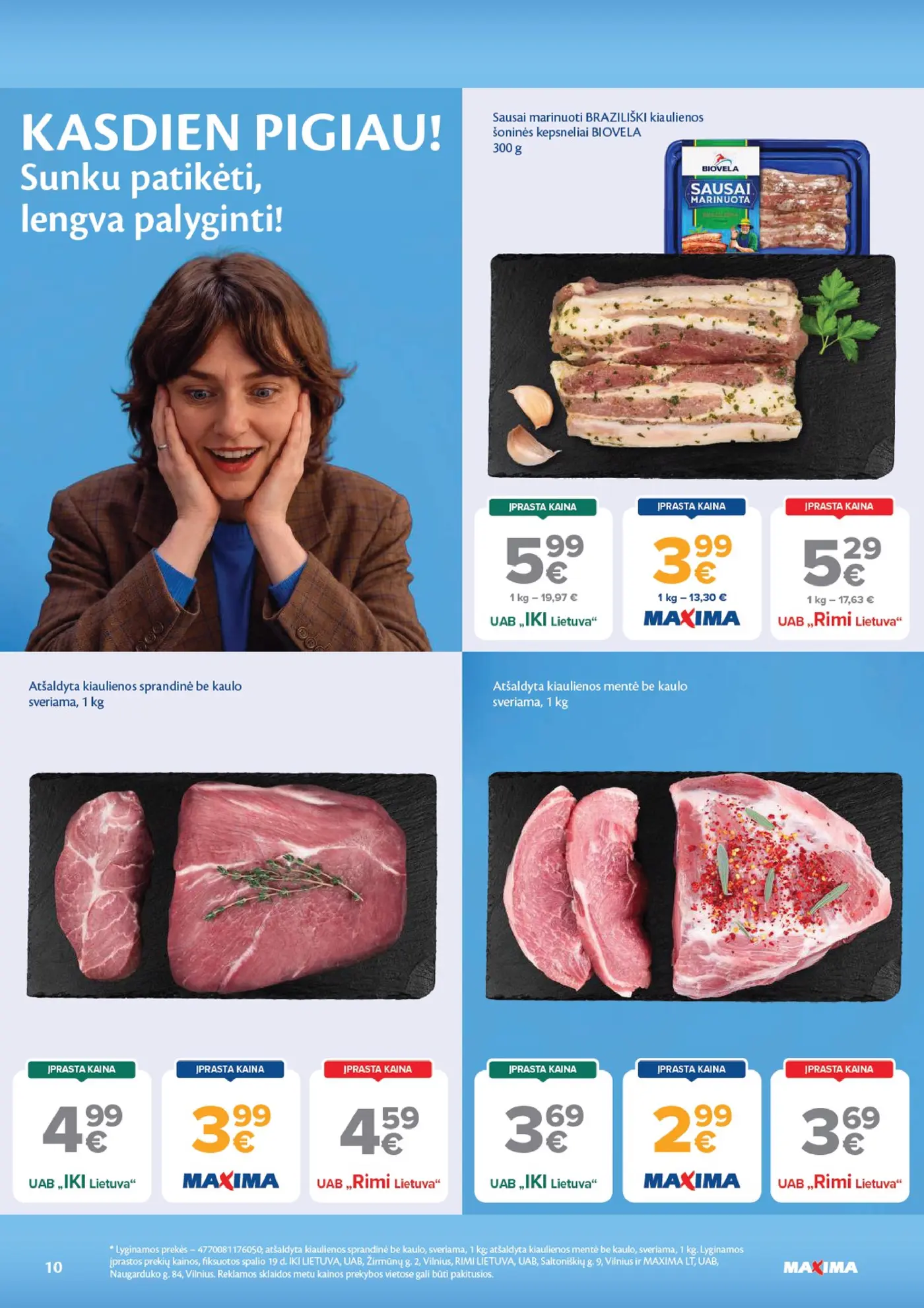 Naujas Maxima nuolaidų leidinys - AČIŪ savaitinis leidinys Nr. 44 – 10 puslapis: Sausai marinuoti BRAZILIŠKI kiaulienos šoninės kepsneliai BIOVELA, 300 g, Atšaldyta kiaulienos sprandinė be kaulų, 1 kg, Atšaldyta kiaulienos mentė be kaulo, 1 kg