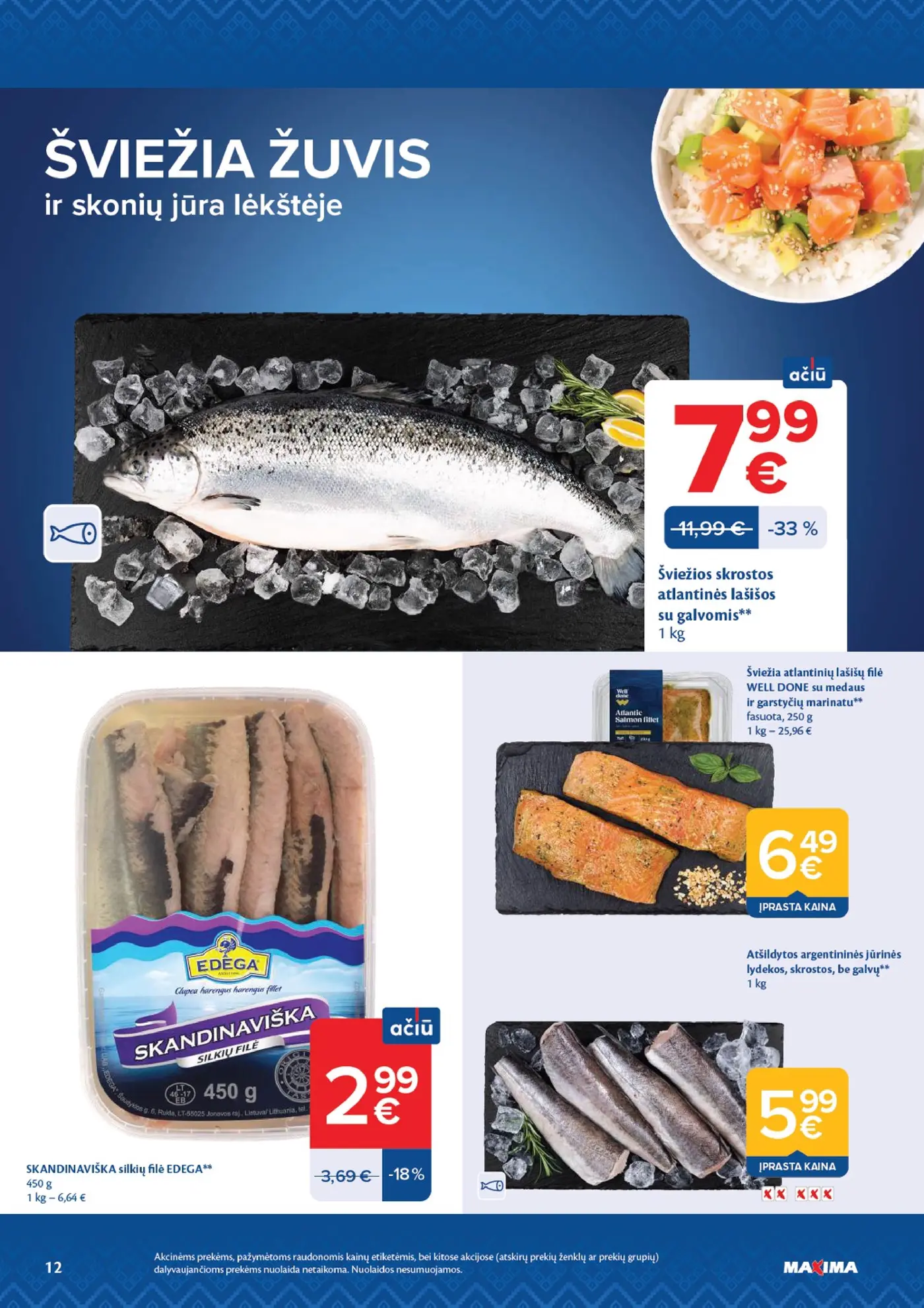 Naujas Maxima nuolaidų leidinys - AČIŪ savaitinis leidinys Nr. 44 – 12 puslapis: Šviežios atlantinės lašišos, skrostos, 1-, 1 kg, 3 kg, Šviežia atlantinių lašišų filė WELL DONE su medaus ir garstyčių marinatu, 250 g, SKANDINAVIŠKA silkių filė EDEGA, 450 g