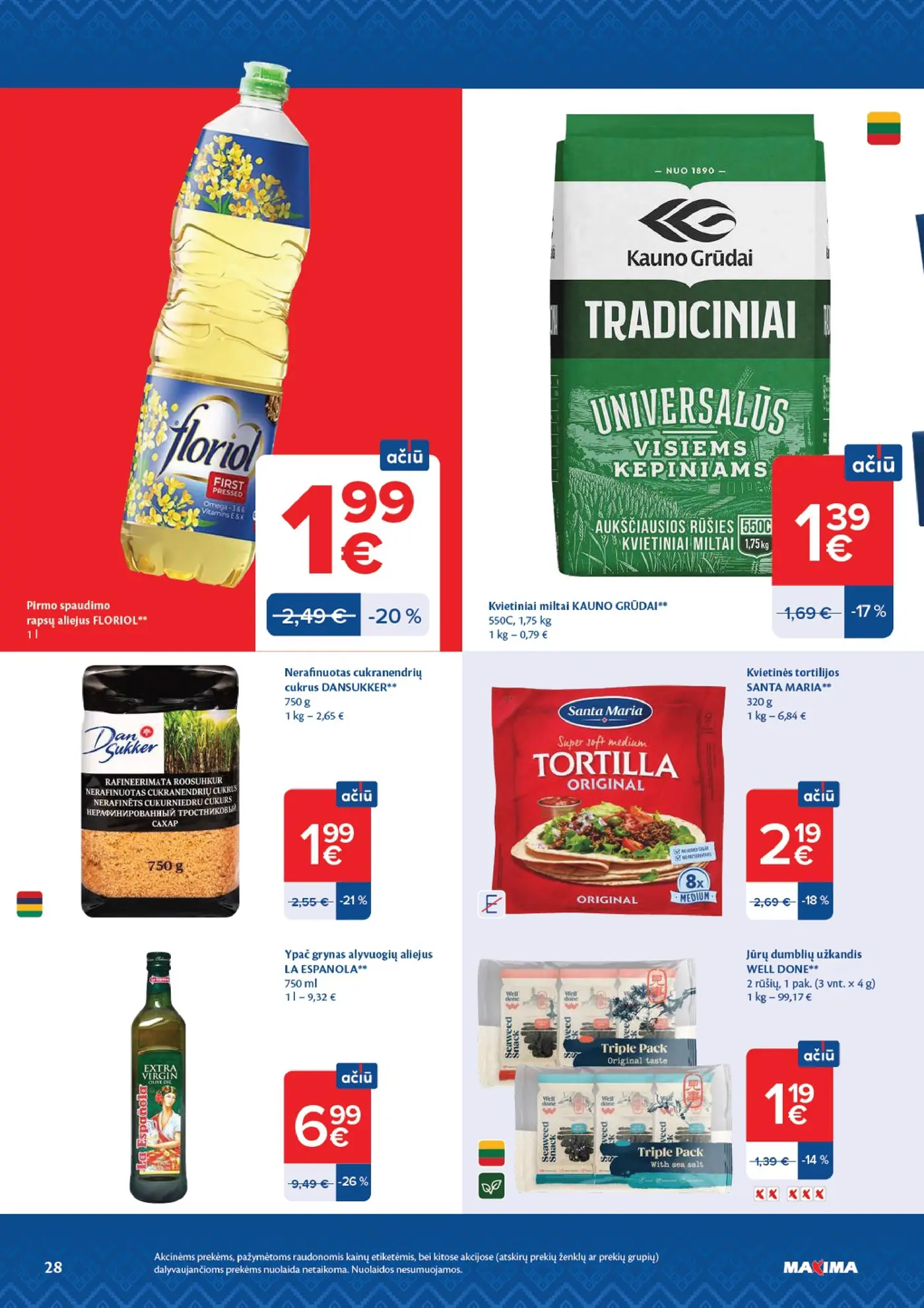 Naujas Maxima nuolaidų leidinys - AČIŪ savaitinis leidinys Nr. 44 – 28 puslapis: Pirmo spaudimo rapsų aliejus FLORIOL, 1 l, Kvietiniai miltai KAUNO GRŪDAI, 1.75 kg, Nerafinuotas cukranendrių cukrus DANSUKKER, 750 g