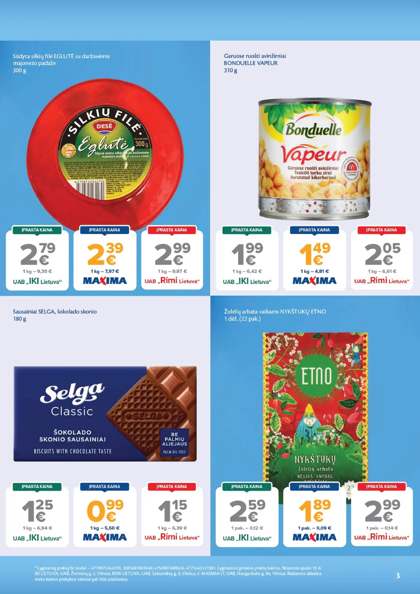 Naujas Maxima nuolaidų leidinys - AČIŪ savaitinis leidinys Nr. 44 – 3 puslapis: Sūdyta silkių filė EGLUTĖ su daržovėmis majonezo padaže, 300 g, Garuose ruošti avinžirniai BONDUELLE VAPEUR, 310 g, Sausainiai SELGA, 180 g