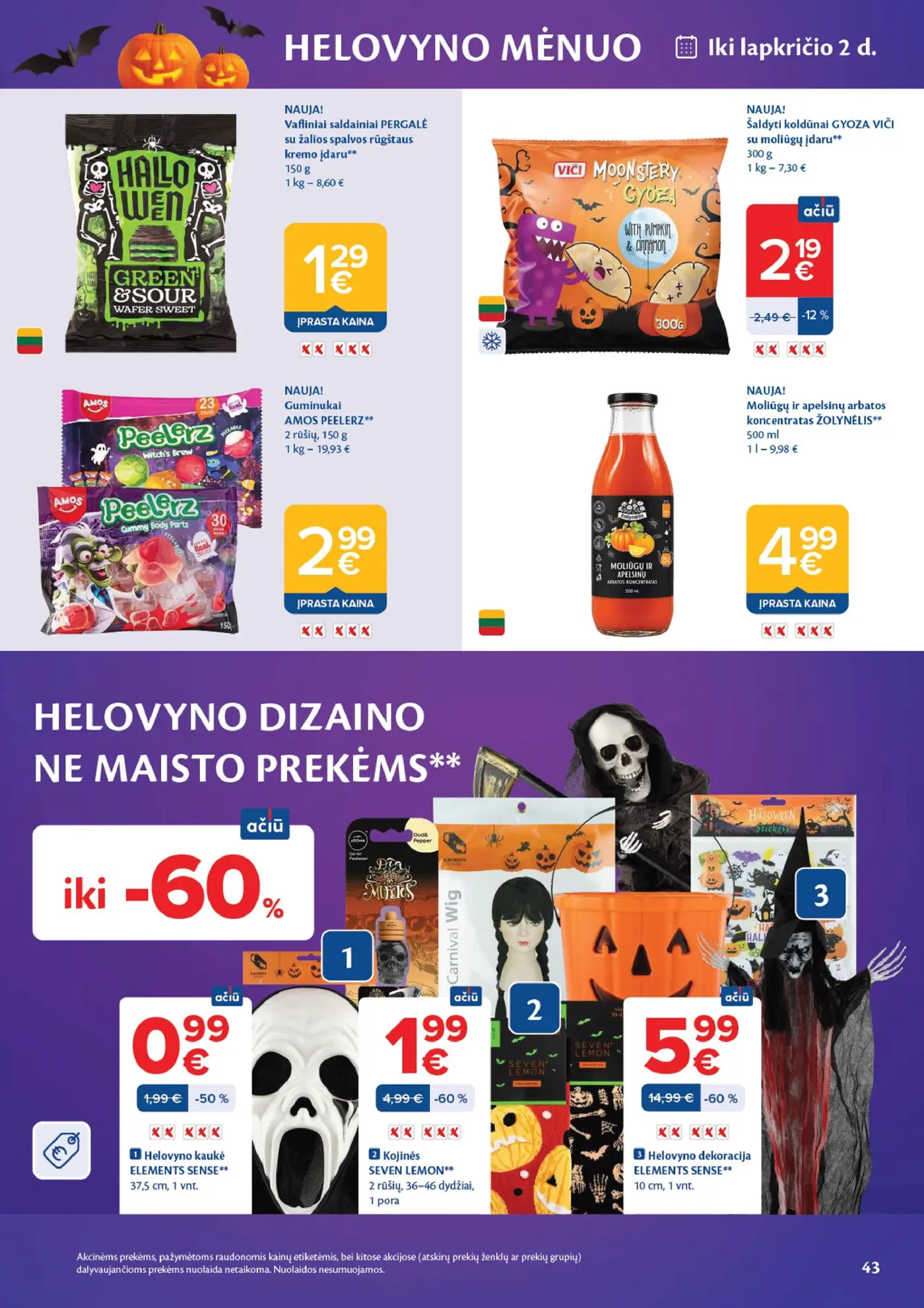Naujas Maxima nuolaidų leidinys - AČIŪ savaitinis leidinys Nr. 44 – 43 puslapis: Vafliniai saldainiai PERGALĖ, 150 g, Guminukai AMOS PEELERZ, 150 g, Moliūgų ir apelsinų arbatos koncentratas ŽOLYNĖLIS, 500 ml