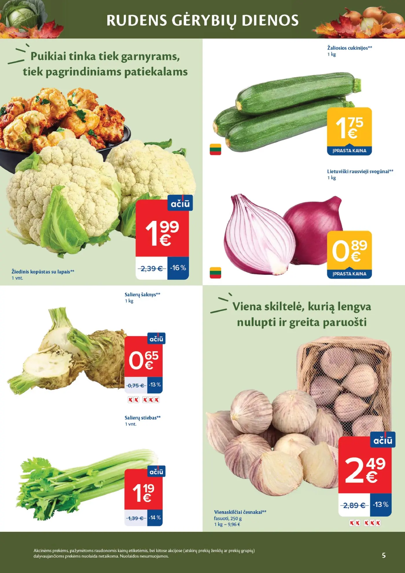 Naujas Maxima nuolaidų leidinys - AČIŪ savaitinis leidinys Nr. 44 – 5 puslapis: Žiedinis kopūstas su lapais, 1 vnt, Žaliosios cukinijos , 1 kg, Rausvieji lietuviški svogūnai, 1 kg