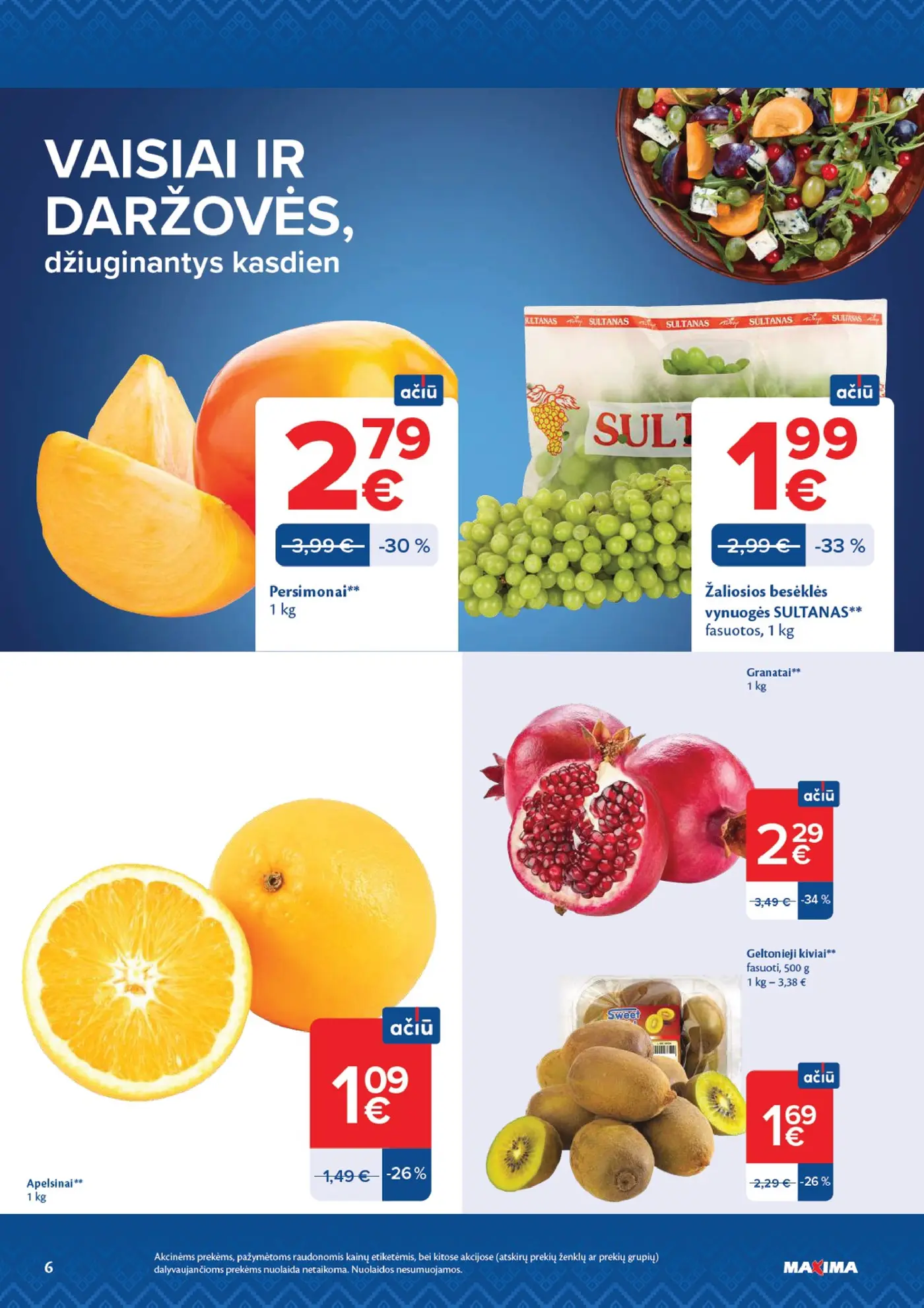 Naujas Maxima nuolaidų leidinys - AČIŪ savaitinis leidinys Nr. 44 – 6 puslapis: Persimonai, 1 kg, Žaliosios besėklės vynuogės SULTANA, 1 kg, Apelsinai, 1 kg