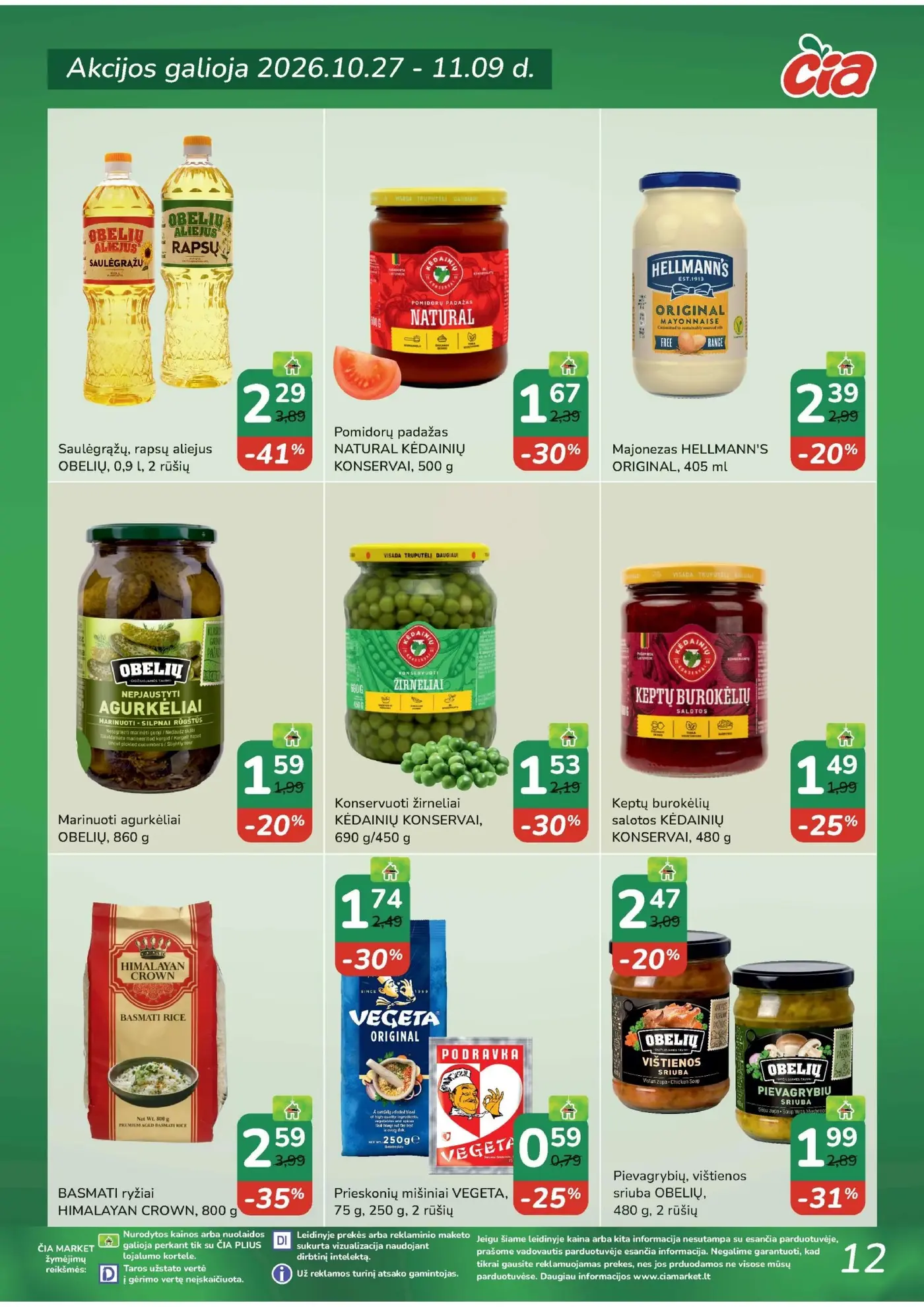 Čia leidinys Nr. 22 – 13 puslapis: Aliejus OBELIŲ saulėgrąžų, rapsų, 0.9 l, Pomidorų padažas NATURAL KĖDAINIŲ KONSERVAI, 500 g, Majonezas HELLMANN’S ORIGINAL, 405 ml