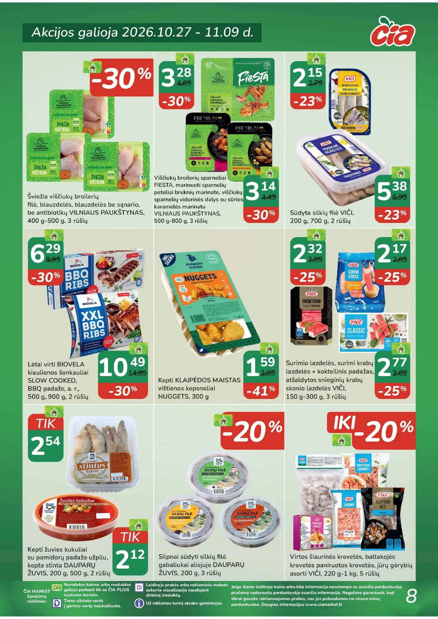 Čia leidinys Nr. 22 – 9 puslapis: Šviežia viščiukų broilerų filė, blauzdelės, blauzdelės be sąnario, be antibiotikų VILNIAUS PAUKŠTYNAS, 400 g-500 g, Viščiukų broilerų sparneliai FIESTA, marinuoti sparnelių peteliai bruknių marinate, viščiukų sparnelių vidurinės dalys su sūrios karamelės marinatu VILNIAUS PAUKŠTYNAS, 500 g-800 g, Sūdyta silkių filė VIČI, 200 g