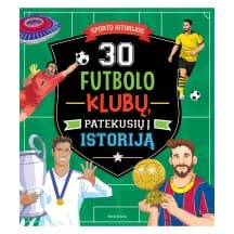Knyga 30 FUTBOLO KLUBŲ, PATEKUSIŲ Į ISTORIJĄ